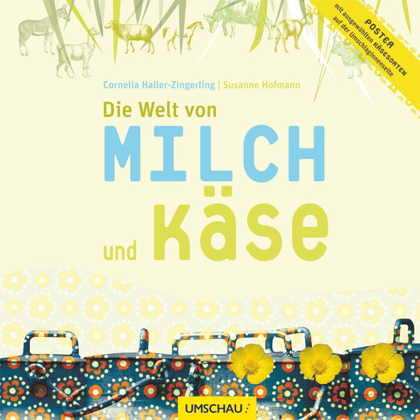 Tageblatt Gewinnspiel vom 24.09.10: « Die Welt von Milch und Käse » mit Poster